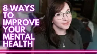 Eight Ways to Improve Your Mental Health