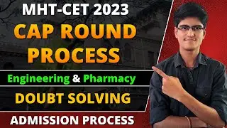 CAP Round Process 2023 | Engineering & Pharmacy | Admission Process | Doubts Solving MHT-CET