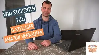 Vom Studenten zum 6-Stelligen Amazon FBA Unternehmer (ohne Private Label)