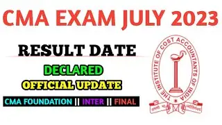 ICMAI Results Date Release || cma Exam July 2023 Result Date Out