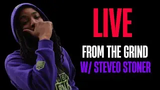 Steveo Stoner is live! From the grind hustle 101
