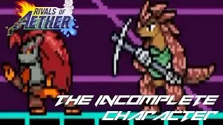 Grisso's Rivals of Aether #22: The Incomplete Character