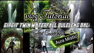 Air terjun Gitgit Buleleng Bali | Tutorial Vlog Ala Gunawan Oces