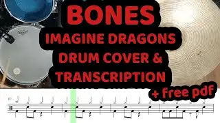 Imagine Dragons - Bones Drum Cover + Transcription (Free PDF sheet music / score)