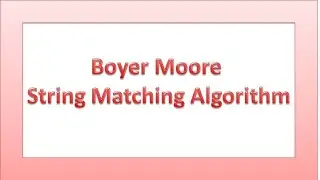 Boyer Moore String Matching Algorithm