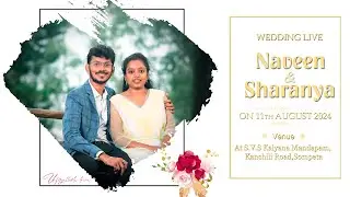 NAVEEN WEDS SHARANYA || 11TH AUGUST 2024 || LIVE BY SMILE PHOTOGRAPHY 9000929042