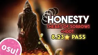 8.23⭐ HONESTY [HEART OF SORROW] +HDDT pass (osu!)