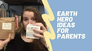 Earth Hero Ideas for Parents | The Sustainable Doula Abby