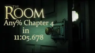 The Room Speedrun Any% Chapter 4 in 11:05.678