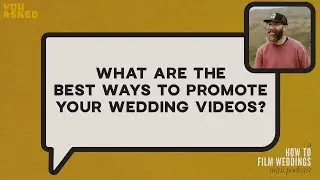 What are the Best Ways to Promote My Wedding Videos? // You Asked
