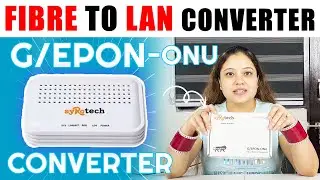 How to convert Optical Fiber into LAN/Ethernet? G/EPON Syrotech Unboxing & Detailed in hindi