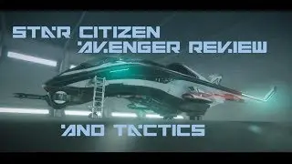 Star Citizen Avenger Review