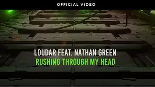 Loudar feat. Nathan Green - Rushing Through My Head [Official Video] | BLACKBOX DIGITAL