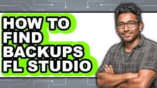 How to Find Backups Fl Studio - Easy Guide