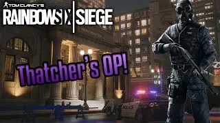 Thatcher's OP - Rainbow Six: Siege