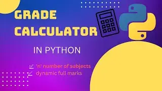 Grade calculator in python | dynamic full marks | 'n' number of subjects #python