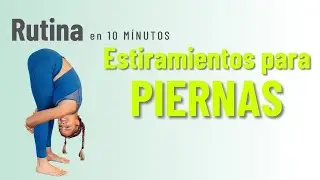 Rutina de estiramientos de piernas (Isquios/Femorales)