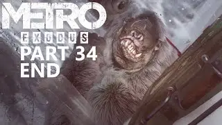 Risking It All To Save Your Loved Ones! - Metro Exodus [Playthrough] (PART 34 | END)