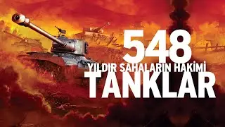 548 YILDIR SAHALARIN HAKİMİ TANKLAR