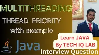 Thread Priority | Thread Scheduler | How To Set Priority Of  A Thread | Tech IQ Lab 