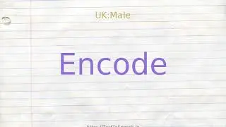 How to pronounce encode