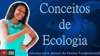 Aula Conceitos de Ecologia