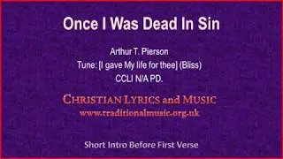 Once I Was Dead In Sin - Hymn Lyrics & Music