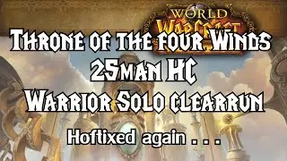 Guide: Throne of the 4 Winds 25man HC after all those Hotfixes || Arms Warrior lvl90