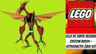 LEGO DC Super Villains Custom Builds - Astrodactyl (Ben 10)