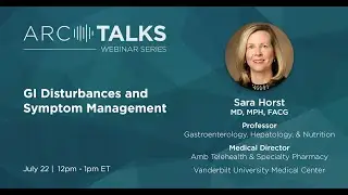 ARC TALKS Webinar   GI Disturbances and Symptom Management