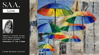 SAA LIVE with Artist Anita Pounder - Umbrella Covered Street using Water-mixable Oils