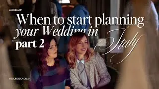 When and how to start planning your Destination Wedding in Italy (Part 2)