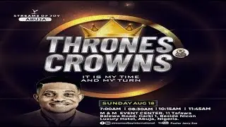 THRONES AND CROWNS SERVICE || SUNDAY SERVICE || 18TH AUGUST 2024