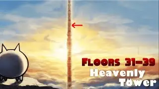 Battle Cats - Heavenly Tower - Floors 31-39