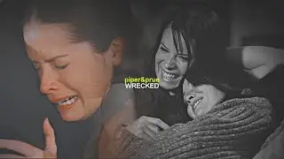 piper&prue - wrecked
