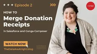 How to merge donation receipts in Salesforce and Conga Composer