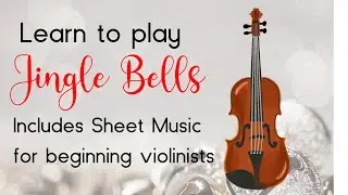Learn to Play Jingle Bells for Beginning Violinists