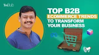 Top B2B eCommerce Trends To Transform Your Business in 2022 | TecStub