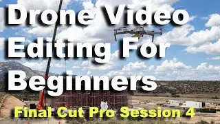 Beginners Drone Video Editing - Final Cut Pro Session 4 - Timeline Stacking And Adding Audio