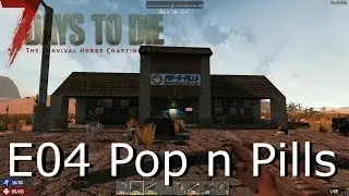 7 Days To Die-S02E04 - Navezgane - Pop n Pills