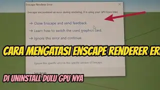 Cara Mengatasi Enscape Render Error