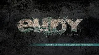 Setting Up Maya 2016 Correctly for Production