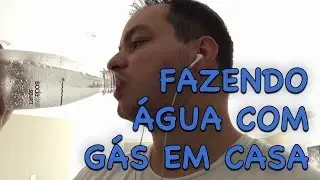 FAZENDO ÁGUA COM GÁS EM CASA