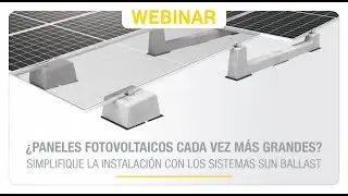 ¿Paneles fotovoltaicos cada vez más grandes? Simplifique la instalación con los sistemas Sun Ballast