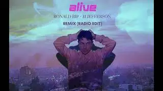 Ronald Rip + JJ Jefferson - Alive Remix (Radio Edit)