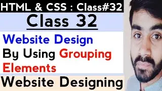 What is Grouping Elements in HTML And CSS - Class 32 - Urdu / हिन्दी