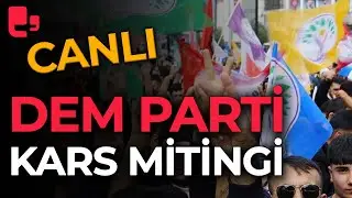 DEM Parti'nin seçim çalışmaları Kars mitingi ile devam ediyor