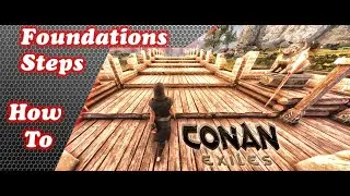 Conan Exiles How To Creating Steps With Foundations