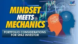 Mindset Meets Mechanics - Portfolio Considerations for SPA3 Investor