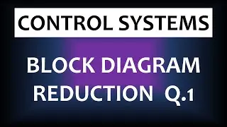 Block Diagram Reduction Question 1 | Control Systems